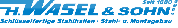 Heinrich Wasel & Sohn GmbH - Stahlhallen - Stahl- und Montagebau
